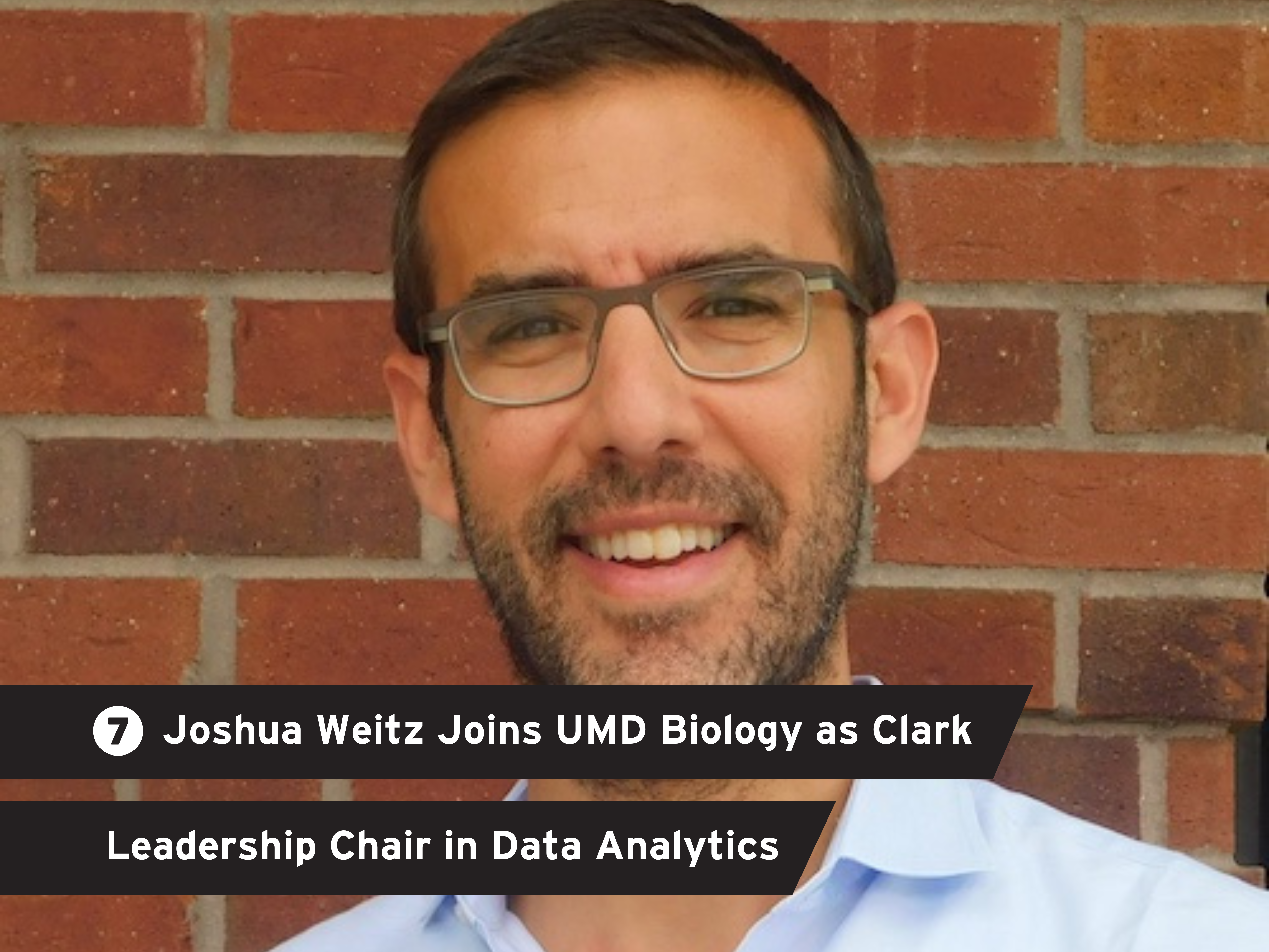 "Joshua Weitz Joins UMD’s Department of Biology as the Clark Leadership Chair in Data Analytics" over a headshot of Joshua Weitz in front of a brick wall